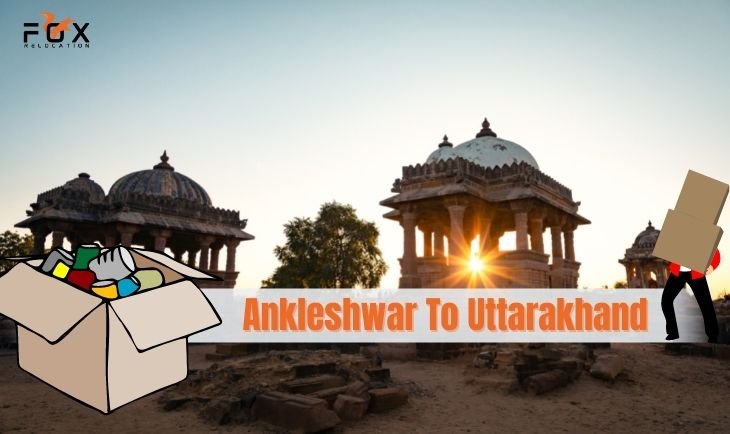 packers movers from Ankleshwar to Uttarakhand