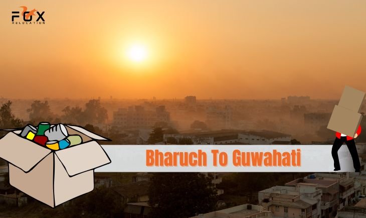 packers movers from Bharuch to Guwahati